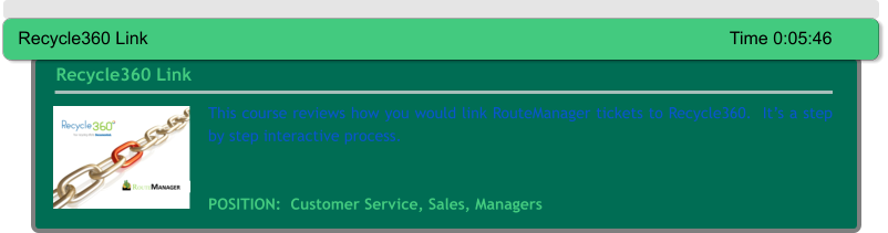 This course reviews how you would link RouteManager tickets to Recycle360.  It’s a step by step interactive process.   POSITION:  Customer Service, Sales, Managers Recycle360 Link Recycle360 Link														Time 0:05:46
